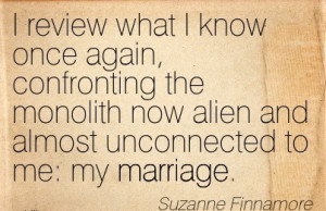 ... unconnected to me my marriage. - Suzanne Finnamore Cheating Quotes