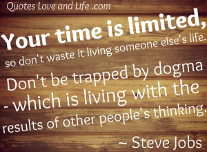 Your Time Is Limited, So Don’t Waste It Living Someone Else’s Life