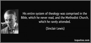 was comprised in the Bible, which he never read, and the Methodist ...