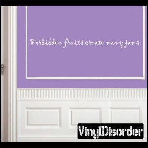 Forbidden fruits create many jams Wall Quote Mural Decal