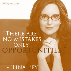 TinaFey #Quote #iO #iOImprov #WomenInComedy #SNL #Inspirational