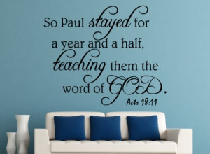 Acts 18:11 So Paul Stayed for...Christian Wall Decal Quotes