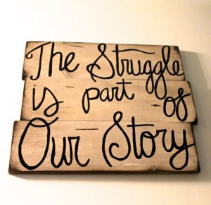 ... struggle. Custom Struggle quote sign Cream paint sign by
