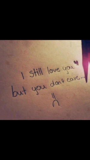 still love you but you dont care