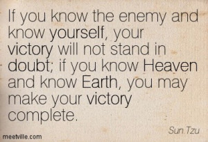 If You Know The Enemy And Know Yourself, Your Victory Will Not Stand ...