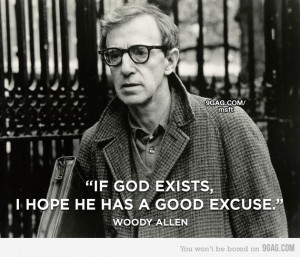 ... , fghjk, god, good excuse, life, quotes, science, text, woody allen