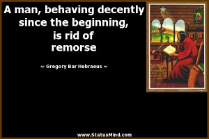 man, behaving decently since the beginning, is rid of remorse ...