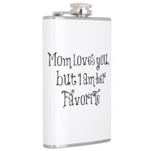 Funny Quote: Mom Loves You But Hip Flasks