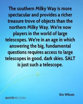 Eric Wilcots - The southern Milky Way is more spectacular and provides ...