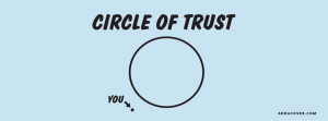 Circle Of Trust Quotes