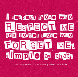 Respect Those Who Respect Me Picture
