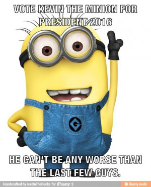 VOTE KEVIN THE MINION FOR PRESIDENT 2016 / iFunny :)