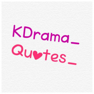 korean drama quotes kdrama quotes tweets 19 following 19 followers 17 ...