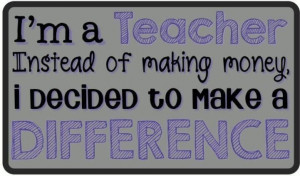 ... Make A Difference, Teachers Stuff, Higher Education Quotes, Constant