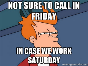 hate working saturdays office space boss meme working on saturday ...