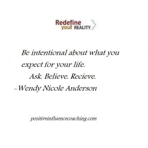 Be intentional about what you want