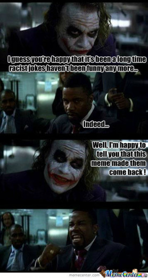 Racist Jokes...