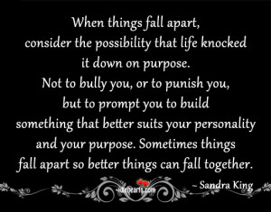 Home » Quotes » When Things Fall Apart, Consider The Possibility ...