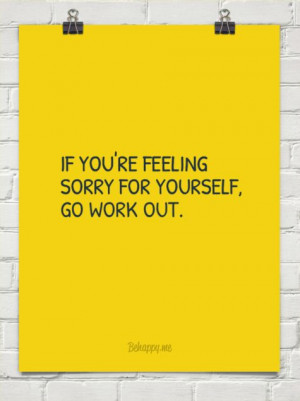 Feeling Sorry for Yourself Quotes