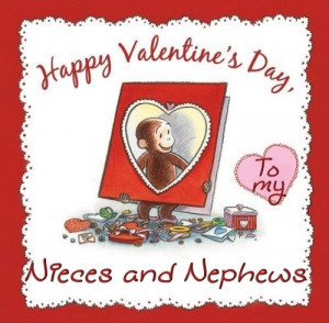 Happy Valentines Day to my Nieces and Nephews
