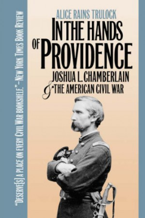 ... Hands of Providence: Joshua L. Chamberlain and the American Civil War