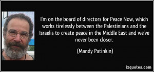 on the board of directors for Peace Now, which works tirelessly ...