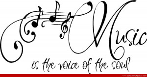 Music Is The Voice Of The Soul