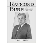 Raymond Burr: A Film, Radio and Television Biography (McFarland ...