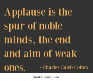 charles caleb colton motivational quote prints make custom quote image