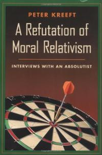 Refutation of Moral Relativism: Interviews With an Absolutist ...