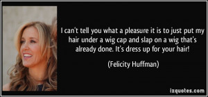 pleasure it is to just put my hair under a wig cap and slap on a wig ...