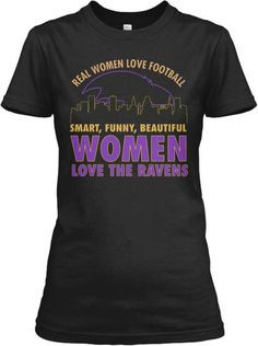 Love The Ravens Smart, Funny, Beautiful Women LOVE THE RAVENS! Check ...