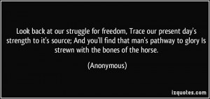 ... pathway to glory Is strewn with the bones of the horse. - Anonymous