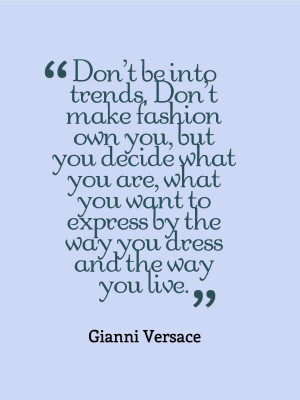 versace fashion quotes Versace Quotes, Luxury Fashion, Beauty Quotes ...