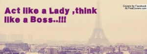act like a lady , Pictures , think like a boss..!!! , Pictures
