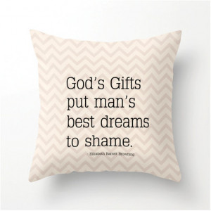 God's Gifts Decorative Throw Pillow, Elizabeth Barrett Browning Quote ...