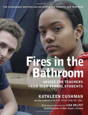 Fires in the Bathroom: Advice for Teachers from High School Students