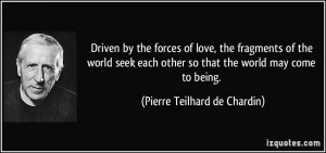 Driven by the forces of love, the fragments of the world seek each ...