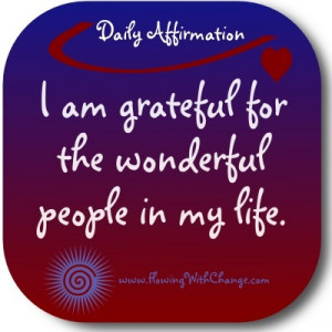 AM grateful for the wonderful people in my life