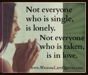 ... sometimes it is better to be single than to be with the wrong people