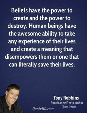 ... them or one that can literally save their lives. - Tony Robbins