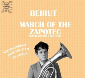 CDstarts.de Musikreview Beirut (Zach Condon) - March Of The Zapotec ...