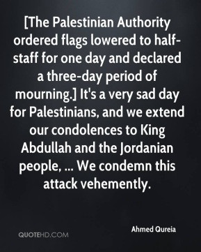 Ahmed Qureia - [The Palestinian Authority ordered flags lowered to ...