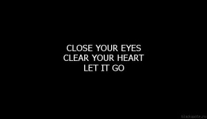 Close Your Eyes And Open Heart Unknown Picture Quotes
