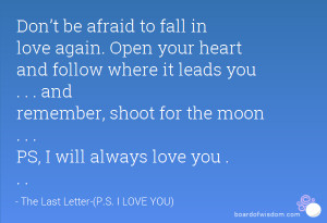 Don’t be afraid to fall in love again. Open your heart and follow ...
