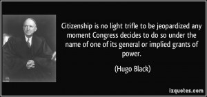 Citizenship is no light trifle to be jeopardized any moment Congress ...