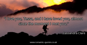 love-you-tessa-and-i-have-loved-you-almost-since-the-moment-i-met-you ...