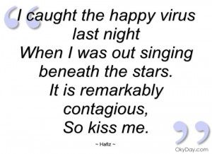 caught the happy virus last night hafiz
