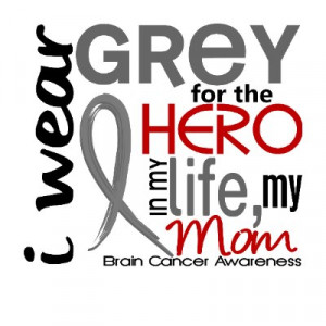 ... your grey ribbon spirit for your hero, your mom, battling (or a