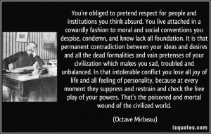You're obliged to pretend respect for people and institutions you ...